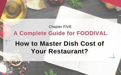 [Chapter FIVE] A Complete Guide for FOODIVAL: How to Master Dish Cost of Your Restaurant?