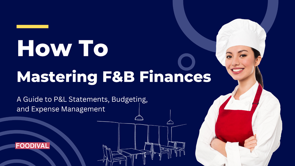 Mastering Restaurant Finances: A Guide to P&L Statements, Budgeting, and Expense Management