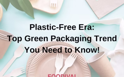 Plastic-Free Era: Top Green Packaging Trend You Need to Know!