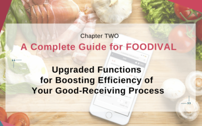【Chapter TWO】A Complete Guide For FOODIVAL: Upgraded Functions for Boosting Efficiency of Your Good-Receiving Process